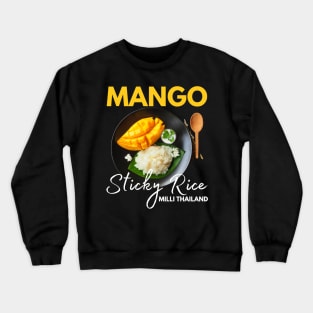 Mango Sticky Rice Milli Thailand Summer Food Lover I Lover Thailand Crewneck Sweatshirt